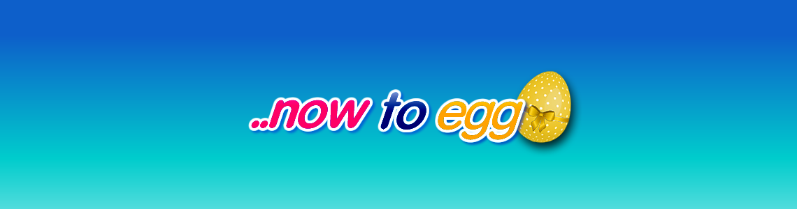 Now to Egg Competition